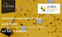 Palmarès du Concours Jeunes Talents CNCGP 2021/2022 : Jade Assistante Gestion Privée DeCarion est sur le podium...