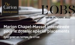Marion Chapel-Massot interviewée dans le dossier spécial placements de L’OBS du 6 octobre 2022 : épargner en temps de crise