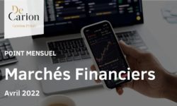 Point sur les Marchés Financiers - DeCarion Avril 2022